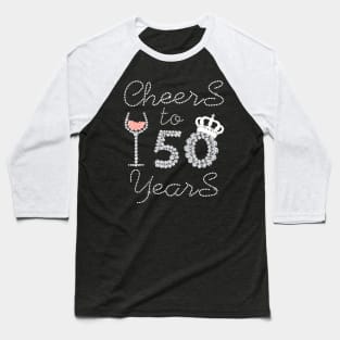 Queen Girl Drink Wine Cheers To 50 Years Old Happy Birthday Baseball T-Shirt